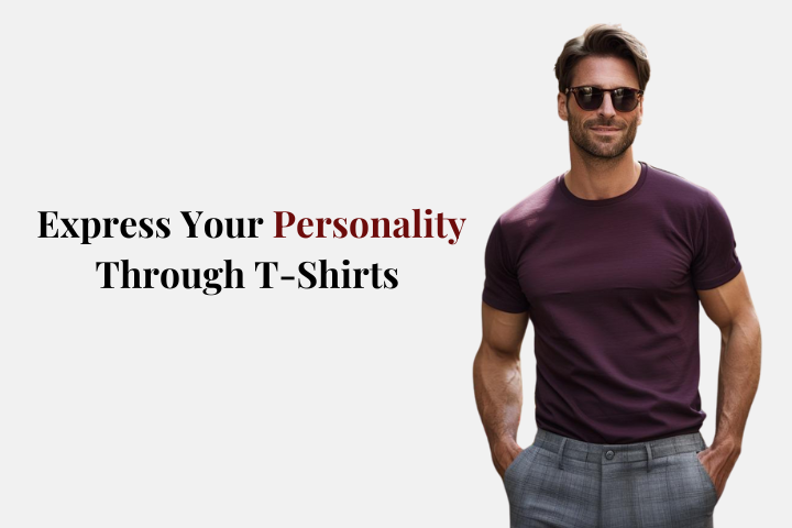 5 Ways to Express Your Personality Through T-Shirts